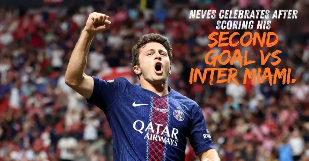  PSG’s João Neves celebrates Club World Cup goal vs Inter Miami.