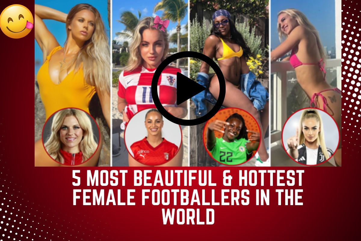5 Most Beautiful & Hottest Female Footballers in the World